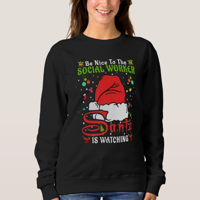 Santa Xmas Pajamas Be Nice To The Social Worker Ch Sweatshirt (Vorderseite)