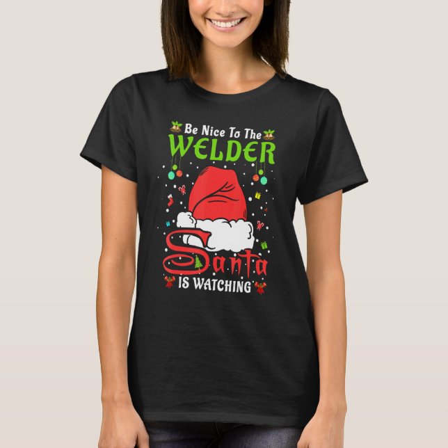 Santa Xmas Pajamas Be Nice To The Welder Christmas T-Shirt (Vorderseite)