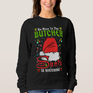 Santa Xmas Pyjama Sei nett zum Schlachter Weihnach Sweatshirt