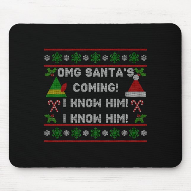 Santa's Coming! I Know Him! Ugly Christmas Sweater Mousepad (Vorne)