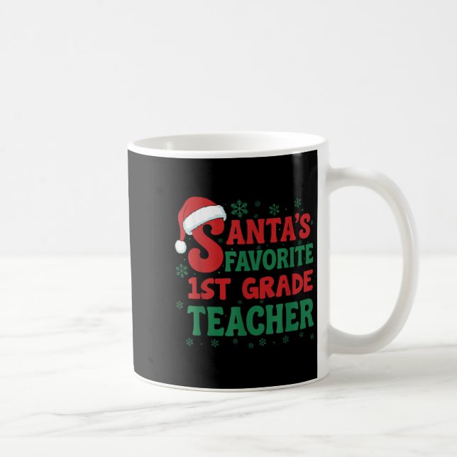 Santa's Favorite 1st Grade Teacher Christmas Holid Kaffeetasse (Rechts)