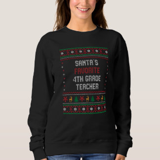 Santas Favorite 4th Grade Teacher Chritsmas Sweatshirt