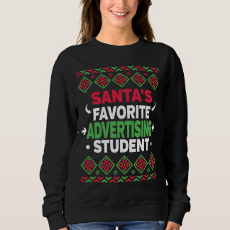 Santas Favorite Advertising Student Ugly Weihnacht Sweatshirt