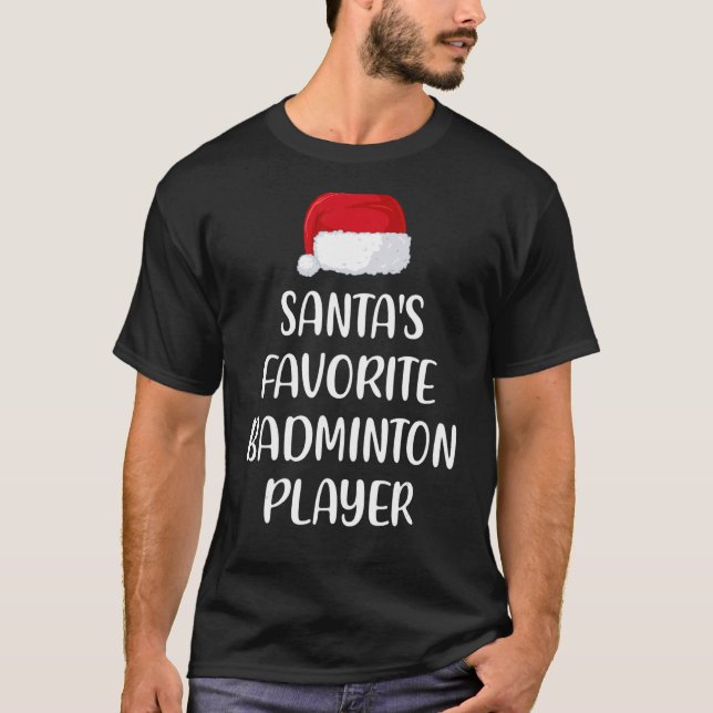 Santas Favorite Badminton Player Weihnachts Badmin T-Shirt (Vorderseite)