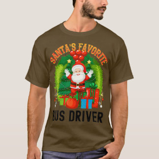 Santas Favorite Bus Driver Welten Tokest Bus Driv T-Shirt
