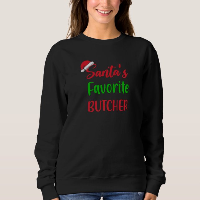 Santas Favorite Butcher   Christmas Pajama Xmas Sweatshirt (Vorderseite)