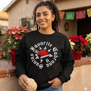 Santas Favorite Cabrona Weihnachten Sweatshirt