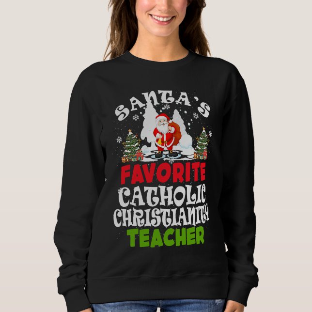 Santa's Favorite Catholic Christianity Teacher Chr Sweatshirt (Vorderseite)