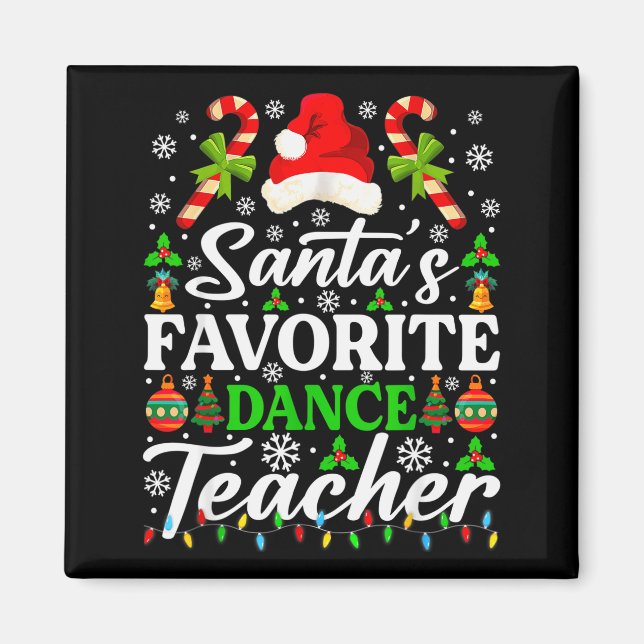 Santa's Favorite Dance Teacher Shirt Funny Christm Magnet (Vorne)