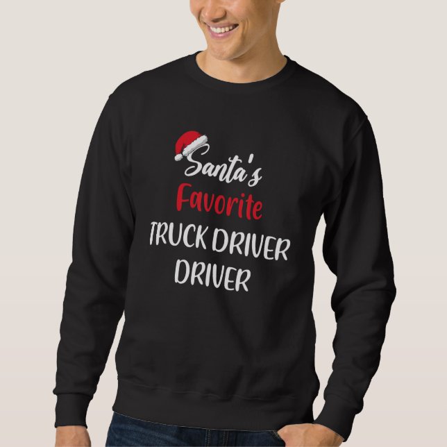 Santas Favorite Delivery Truck Driver   Christmas  Sweatshirt (Vorderseite)