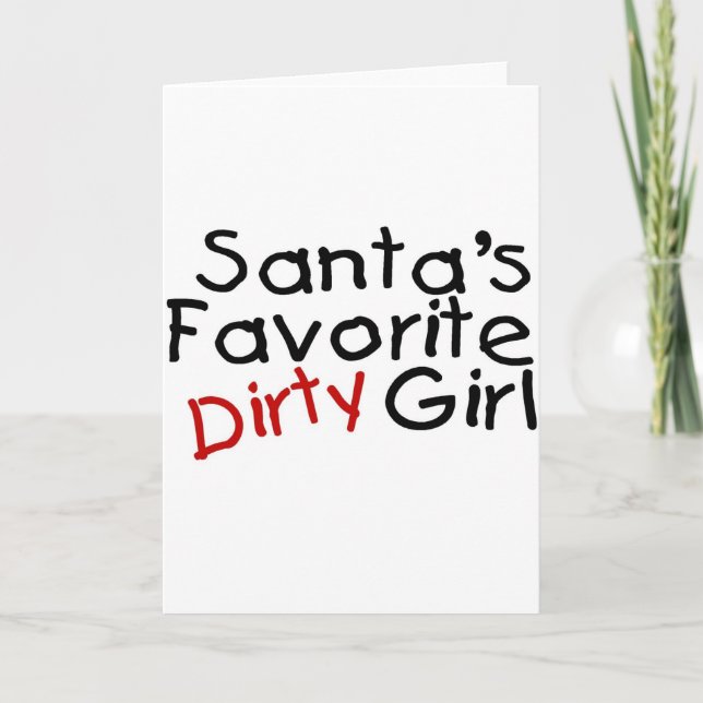 Santas Favorite Dirty Girl Feiertagskarte (Vorderseite)