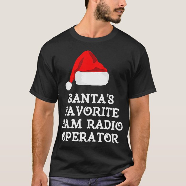 Santas Favorite Ham Radio Operator Gift Funny T-Shirt (Vorderseite)