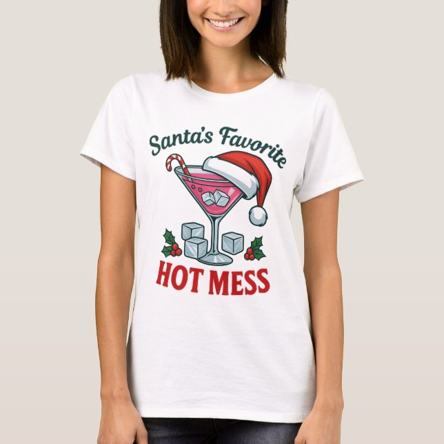 Santa's Favorite Hot Mess Glam Sassy Holiday T-Shirt (Vorderseite)