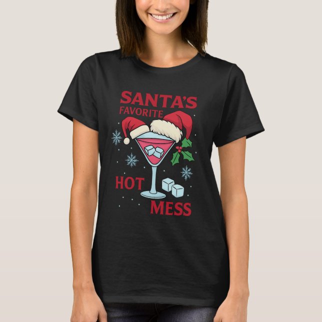 Santa's Favorite Hot Mess Martini Print | Icy Xmas T-Shirt (Vorderseite)
