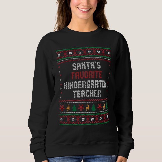 Santas Favorite Kindergarten Teacher       Chritsm Sweatshirt (Vorderseite)
