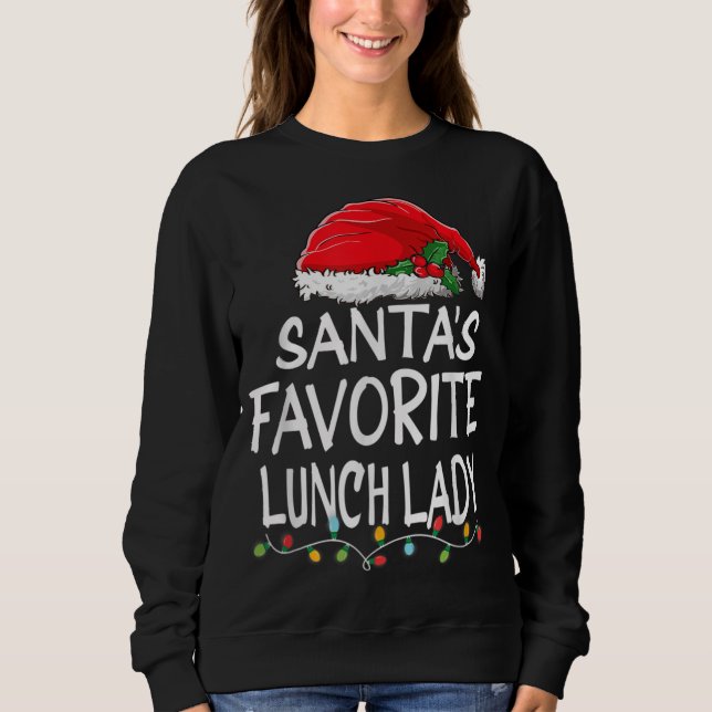 Santas Favorite Lunch Lady Weihnachtsmann Weihnach Sweatshirt (Vorderseite)