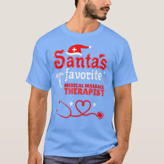 Santas Favorite Medical Massage Therapist Christma T-Shirt
