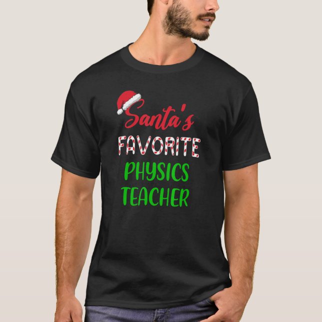 Santas Favorite Physics Teacher   Chritsmas T-Shirt (Vorderseite)