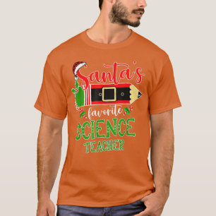 Santas Favorite Science Teacher Shirt Xmas Santa R
