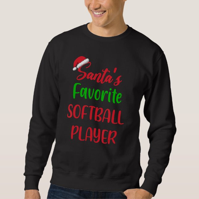 Santas Favorite Softball Player  Softball Christma Sweatshirt (Vorderseite)