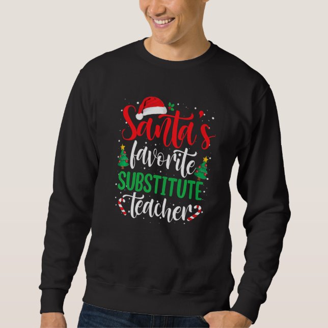 Santa's Favorite Substitute Teacher Christmas Sant Sweatshirt (Vorderseite)