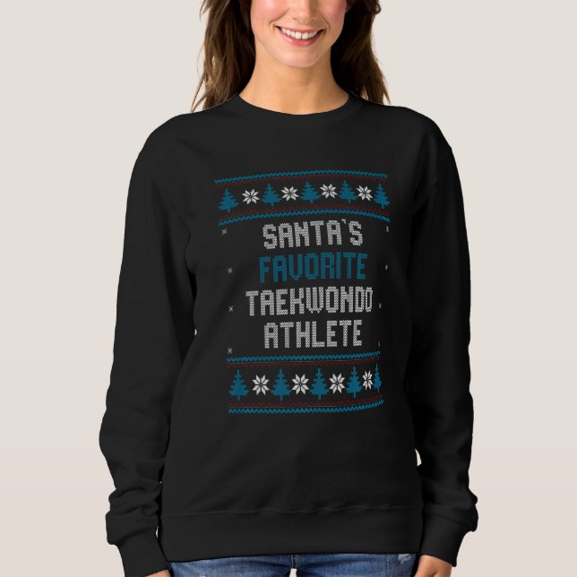 Santas Favorite Taekwondo Athlete     Christmas Ta Sweatshirt (Vorderseite)