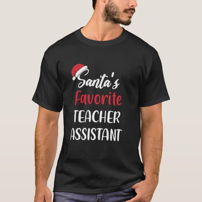 Santas Favorite Teacher Assistentin Weihnachtsfest T-Shirt (Vorderseite)