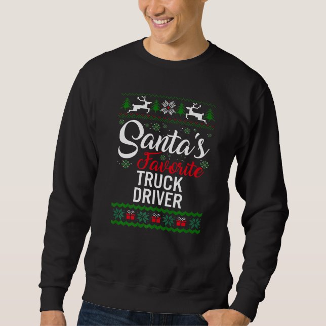 Santa's Favorite Truck Driver Christmas Ugly Sweat Sweatshirt (Vorderseite)