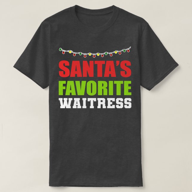 Santas Most Favorite Waitress Dedicated Waitress  T-Shirt (Design vorne)