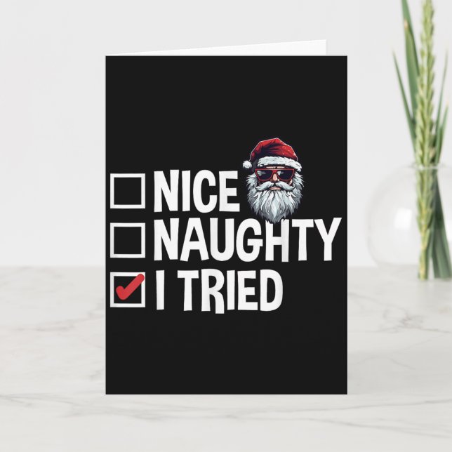 Santa's Naughty Or Nice List I Tried Christmas  Karte (Vorderseite)