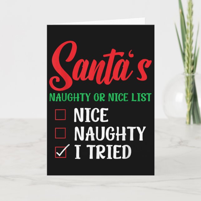 Santa's Naughty Or Nice List I Tried Christmas  Karte (Vorderseite)