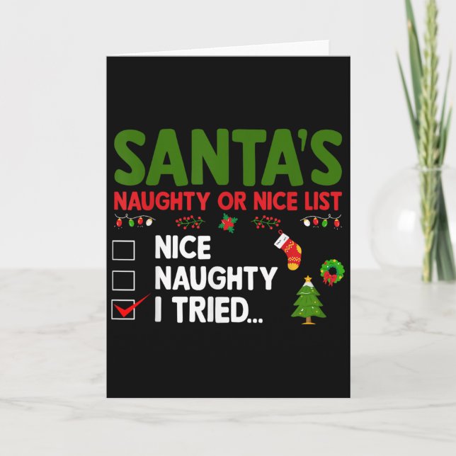 Santa's Naughty Or Nice List I Tried Christmas  Karte (Vorderseite)