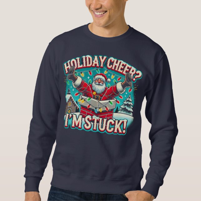 Santa's Stuck! Sweatshirt (Vorderseite)