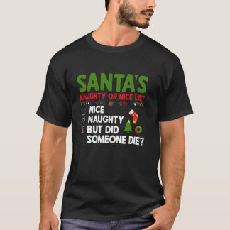 Santas unartige oder brave Liste, aber ist jemand  T-Shirt