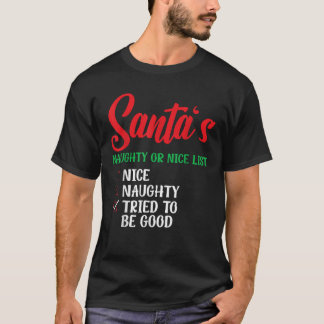 Santas unartige oder brave Liste Versucht gut zu s T-Shirt