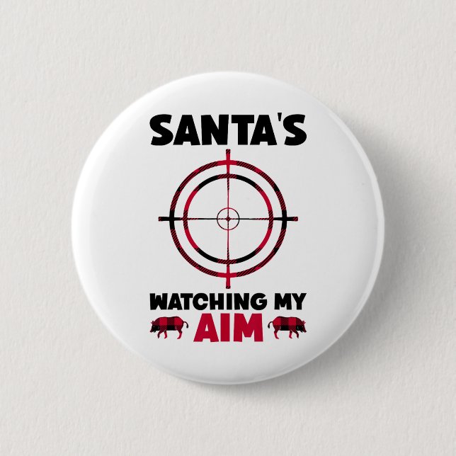 Santa's Watching My Aim - Boar Hog Hunting 1  Button (Vorderseite)
