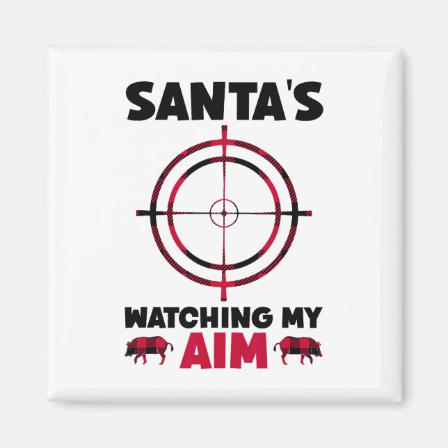 Santa's Watching My Aim - Boar Hog Hunting 1  Magnet (Vorne)
