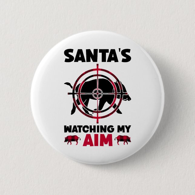 Santa's Watching My Aim - Boar Hog Hunting  Button (Vorderseite)