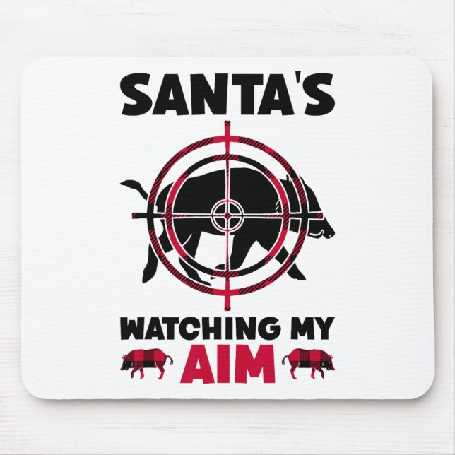Santa's Watching My Aim - Boar Hog Hunting  Mousepad (Vorne)