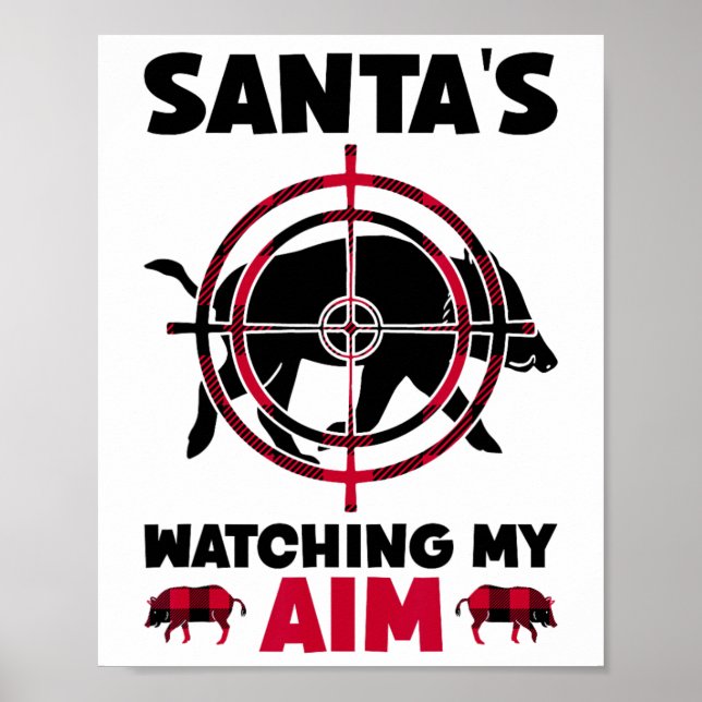Santa's Watching My Aim - Boar Hog Hunting  Poster (Vorne)