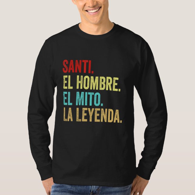 Santi El Hombre El Mito La Leyenda T-Shirt (Vorderseite)