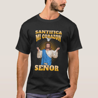Santifica Mi Corazã“N Seã‘Or T-Shirt
