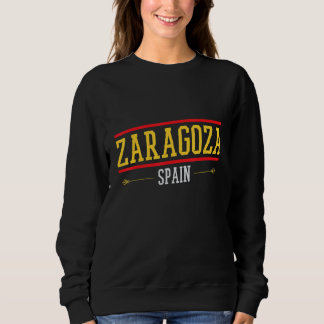 Saragossa Spanien Saragossa Erinnerungen an Sarag Sweatshirt