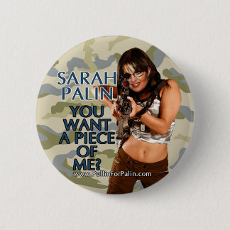 Sarah Palin - Sie wollen ein Stück von mir? Knopf Button