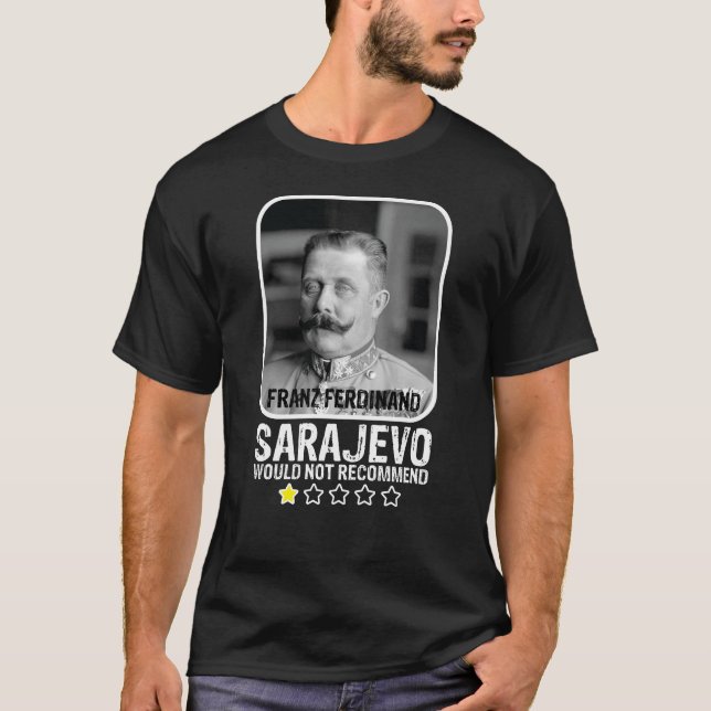 Sarajevo würde WWI Franz Ferdinand nicht empfehlen T-Shirt (Vorderseite)