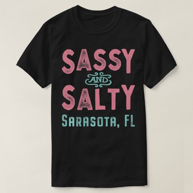 Sarasota Florida Sassy and Salty Souvenir T-Shirt (Design vorne)