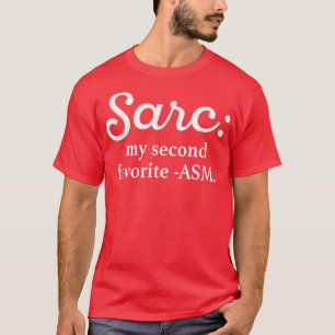 Sarc My Second Favorite  T-Shirt