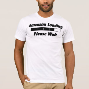 Sarcasim Loadng warten bitte mit grafischem T - T-Shirt