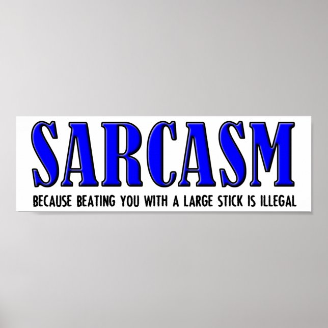 Sarcasm Beating Funny Poster (Vorne)