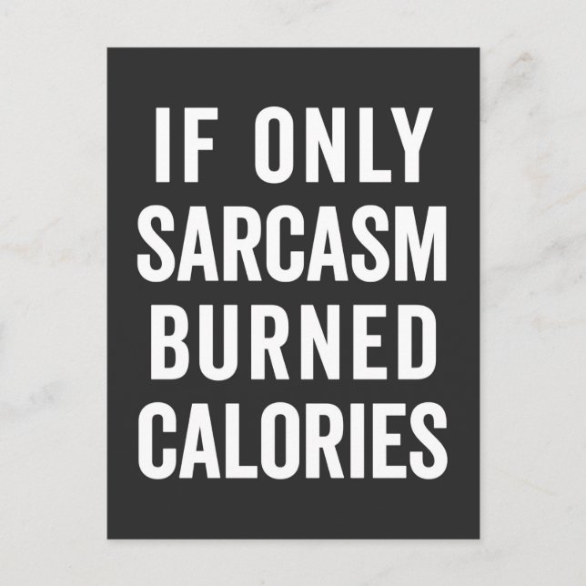 Sarcasm Burn Calories Funny Quote Postkarte (Vorderseite)